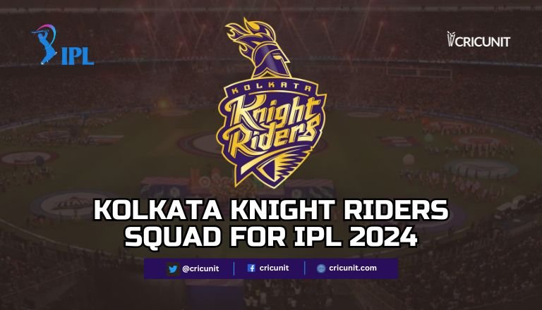 KKR Squad 2024 for IPL 17th edition